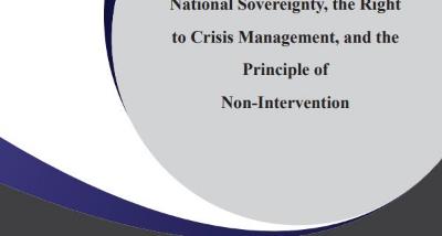 An Elucidating Report on: National Sovereignty the Right to Crisis Management and the Principle of Non-Intervention